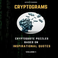 Kriptogramok-Cryptoquote rejtvények Inspiráló idézetek alapján-kötet : tevékenységi könyv felnőtteknek-tökéletes ajándék