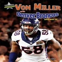 Super Bowl szupersztárok: Von Miller és a Denver Broncos: Super Bowl