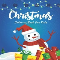 Karácsonyi kifestőkönyv gyerekeknek: Szórakoztató gyermekek karácsonyi ajándéka vagy jelenlévő kisgyermekek és gyerekek